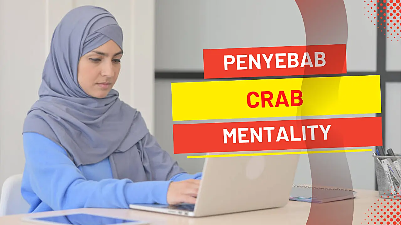 Crab Mentality Penyebab dan Cara Menghindarinya