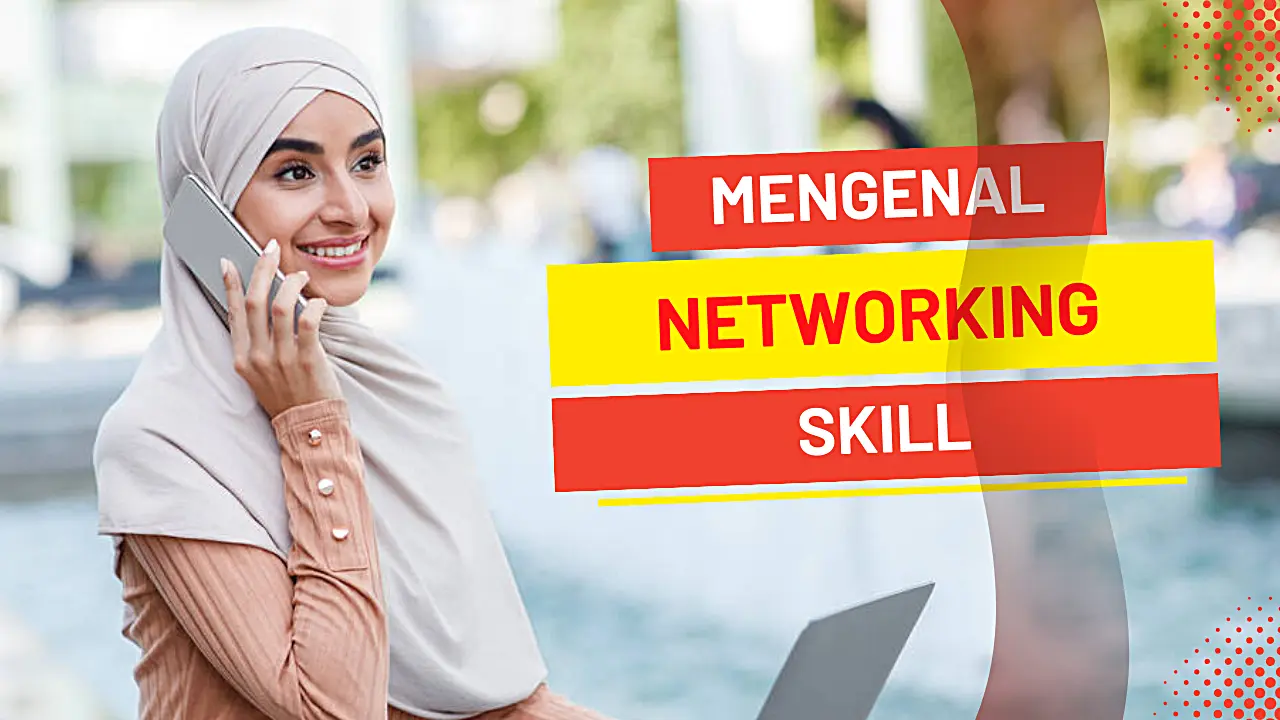 Mengenal Networking Skill dan Cara Meningkatkannya
